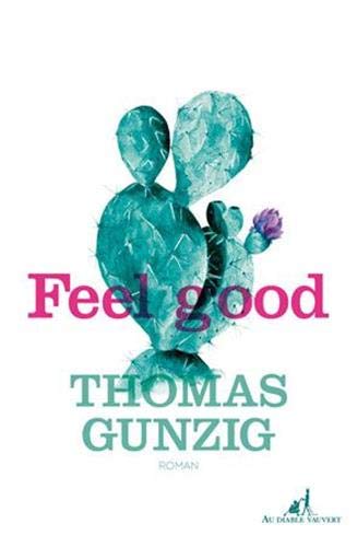 FEEL GOOD [TEXTE IMPRIMÉ]  : ROMAN / THOMAS GUNZIG